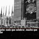 18 de julio: nada que celebrar, mucho que recordar