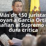 Más de 150 juristas apoyan a García Ortiz y desafían al Supremo con dura crítica