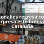 Rodalies regresa con sorpresa este lunes en Cataluña