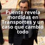 Puente revela mordidas en Transportes y un caso que cambió todo
