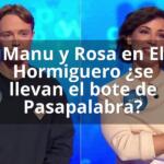 Manu y Rosa en El Hormiguero ¿se llevan el bote de Pasapalabra?