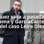 El juez saca a patadas a Aldama y GarcíaCastellón del caso Leire Díez