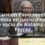 Carmen Pano revela bomba en juicio dinero de socio de Aldama en Ferraz