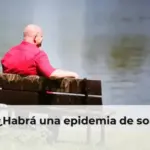 2050: ¿Habrá una epidemia de soledad?
