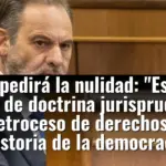 Ábalos pedirá la nulidad: 