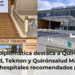 Ágora Diplomática destaca a Quirónsalud Madrid, Teknon y Quirónsalud Marbella como hospitales recomendados para el cuerpo diplomático en España