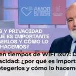 Amor en tiempos de WIFI 1x07: Datos y privacidad: ¿por qué es importante protegerlos y cómo lo hacemos?