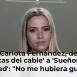 Ana Carlota Fernández, de 'Las chicas del cable' a 'Sueños de libertad': 