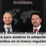Andersen y 1MillionBot crean Legit & Legal Intelligence para acelerar la adopción de IA con seguridad jurídica en el marco regulatorio europeo