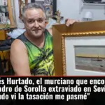 Andrés Hurtado, el murciano que encontró el cuadro de Sorolla extraviado en Sevilla: