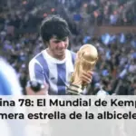 Argentina 78: El Mundial de Kempes y la primera estrella de la albiceleste