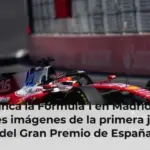 Arranca la Fórmula 1 en Madrid: las mejores imágenes de la primera jornada del Gran Premio de España