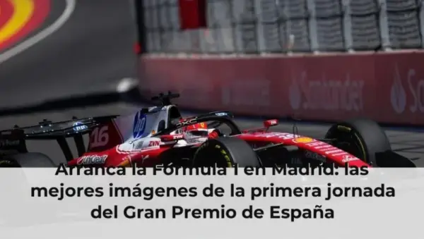 Arranca la Fórmula 1 en Madrid: las mejores imágenes de la primera jornada del Gran Premio de España