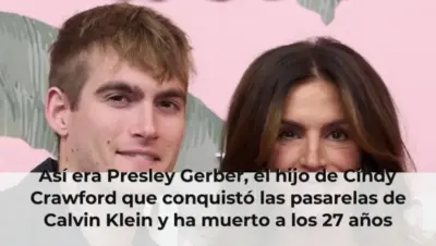 Así era Presley Gerber, el hijo de Cindy Crawford que conquistó las pasarelas de Calvin Klein y ha muerto a los 27 años