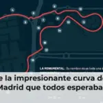 Así luce la impresionante curva del F1 de Madrid que todos esperaban