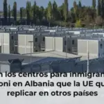 Así son los centros para inmigrantes de Meloni en Albania que la UE quiere replicar en otros países