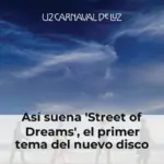 Así suena 'Street of Dreams', el primer tema del nuevo disco de U2 'Carnaval De Luz'