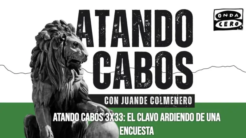 Atando cabos 3x33: El clavo ardiendo de una encuesta