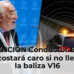 ATENCIÓN Conductor Esto te costará caro si no llevas la baliza V16