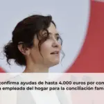 Ayuso confirma ayudas de hasta 4.000 euros por contratar a una empleada del hogar para la conciliación familiar