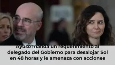Ayuso manda un requerimiento al delegado del Gobierno para desalojar Sol en 48 horas y le amenaza con acciones penales