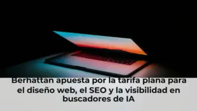 Berhattan apuesta por la tarifa plana para el diseño web, el SEO y la visibilidad en buscadores de IA