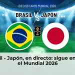 Brasil - Japón, en directo: sigue en vivo el Mundial 2026