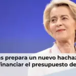 Bruselas prepara un nuevo hachazo fiscal para financiar el presupuesto de la UE
