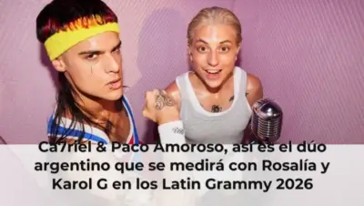Ca7riel & Paco Amoroso, así es el dúo argentino que se medirá con Rosalía y Karol G en los Latin Grammy 2026