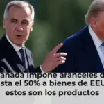 Canadá impone aranceles de hasta el 50% a bienes de EEUU: estos son los productos afectados