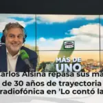 Carlos Alsina repasa sus más de 30 años de trayectoria radiofónica en 'Lo contó la radio'