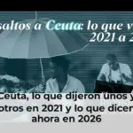 Ceuta, lo que dijeron unos y otros en 2021 y lo que dicen ahora en 2026