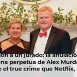 Coacción a un jurado: la anulación de la cadena perpetua de Alex Murdaugh reabre el true crime que Netflix, HBO y Disney+ llevaron a la pantalla