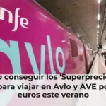 Cómo conseguir los 'Superprecios' de Renfe para viajar en Avlo y AVE por 7 y 15 euros este verano