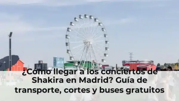 ¿Cómo llegar a los conciertos de Shakira en Madrid? Guía de transporte, cortes y buses gratuitos