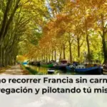 Cómo recorrer Francia sin carné de navegación y pilotando tú mismo
