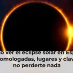 ¿Cómo ver el eclipse solar en España? Gafas homologadas, lugares y claves para no perderte nada