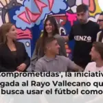 'Comprometidas', la iniciativa ligada al Rayo Vallecano que busca usar el fútbol como altavoz para ayudar a colectivos vulnerables