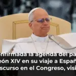 Confirmada la agenda del papa León XIV en su viaje a España: discurso en el Congreso, visita a la cárcel en Barcelona o al centro de migrantes en Canarias