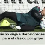 Courtois no viaja a Barcelona: será baja para el clásico por gripe
