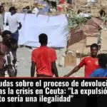 Crecen las dudas sobre el proceso de devolución de migrantes tras la crisis en Ceuta: 