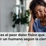 ¿Cuál es el peor dolor físico que puede sufrir un humano según la ciencia?