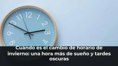 Cuándo es el cambio de horario de invierno: una hora más de sueño y tardes oscuras
