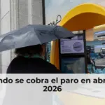 Cuándo se cobra el paro en abril de 2026