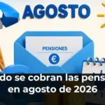 Cuándo se cobran las pensiones en agosto de 2026