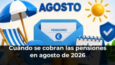 Cuándo se cobran las pensiones en agosto de 2026