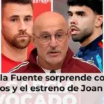 De la Fuente sorprende con 4 porteros y el estreno de Joan García