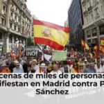 Decenas de miles de personas se manifiestan en Madrid contra Pedro Sánchez