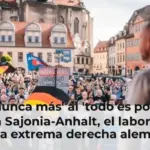 Del 'nunca más' al 'todo es posible': viaje a Sajonia-Anhalt, el laboratorio de la extrema derecha alemana