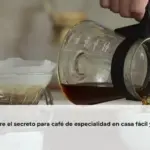 Descubre el secreto para café de especialidad en casa fácil y rápido